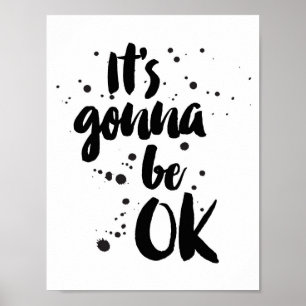 It's Gonna Be Ok Art Print