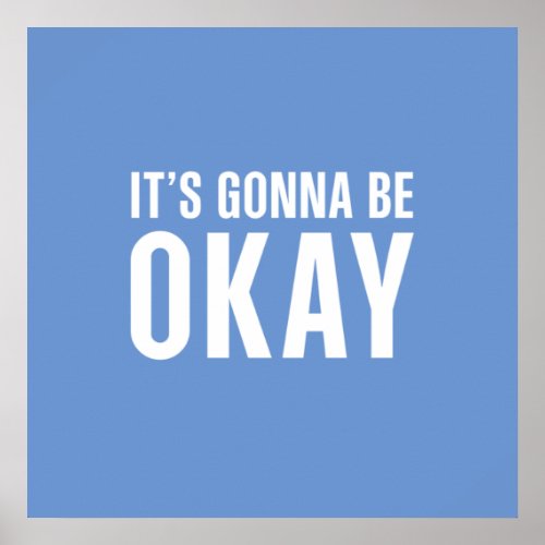 Its gonna be okay poster