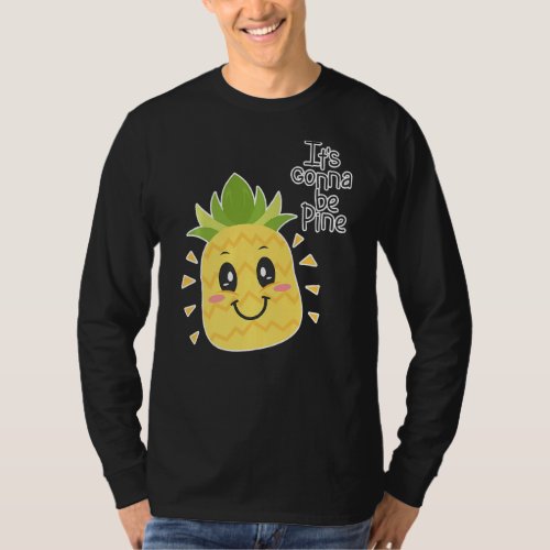 Its Gonna Be Pine Pineapple Aloha Beaches Hawaiian T_Shirt
