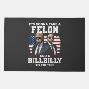 It's gonna take felon and hillbilly Trump Vance Doormat