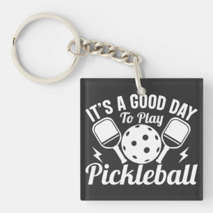 Its Good Day To Play Pickleball Keychain