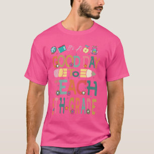 Its Good Day To Teach 5th Grade Teacher Back To Sc T-Shirt