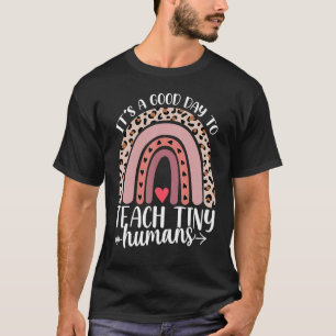 Its Good Day To Teach Tiny Humans Daycare Provider T-Shirt