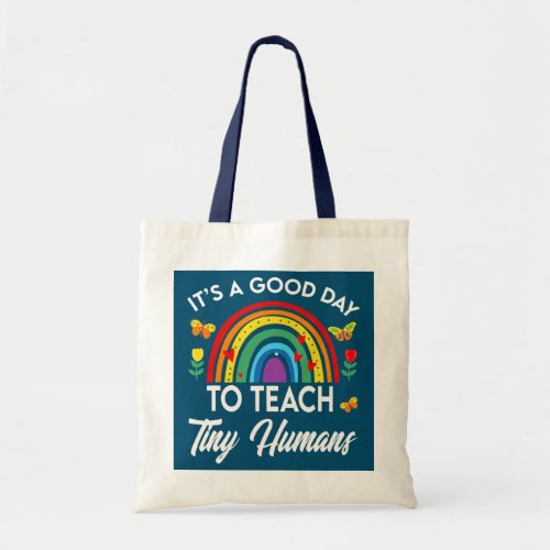 Its Good Day To Teach Tiny Humans Daycare Tote Bag
