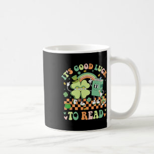 It's Good Luck To Read Patricks Day Librarian Book Coffee Mug