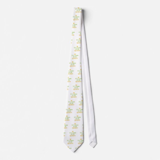 It's Good to be Queen! Neck Tie (Front)