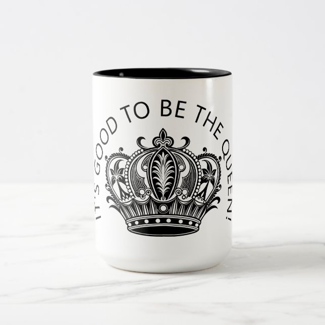 It's Good to be the Queen! Two-Tone Coffee Mug (Center)