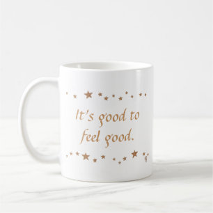 It's good to feel good, gold stars, mugs