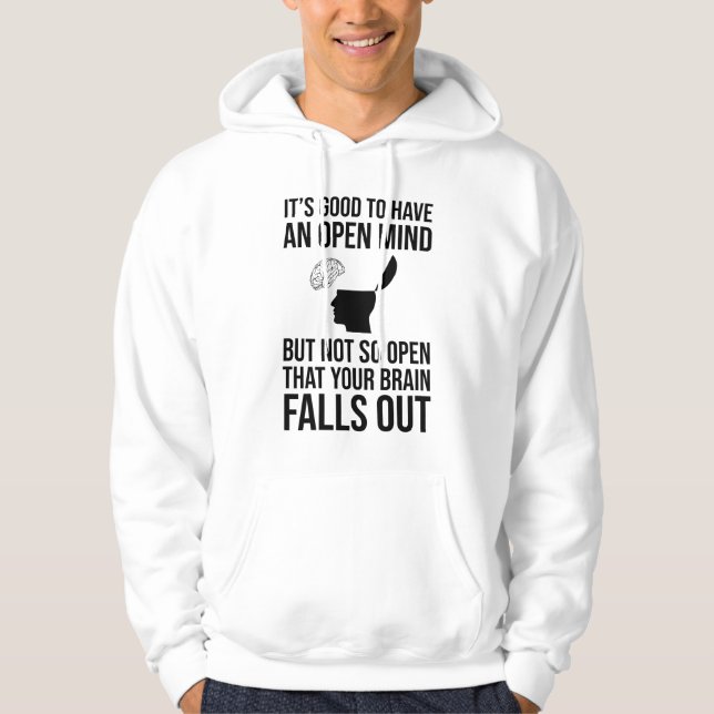 It's Good To Have An Open Mind Funny Skeptic Hoodie (Front)