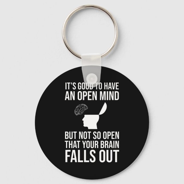 It's Good To Have An Open Mind Funny Skeptic Keychain (Front)