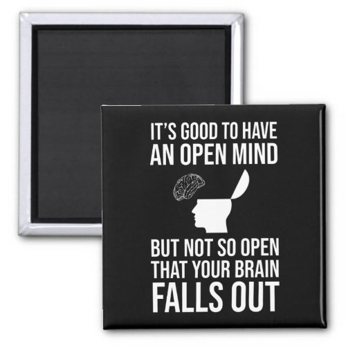 Its Good To Have An Open Mind Funny Skeptic Magnet
