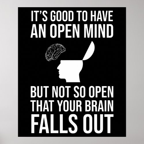 Its Good To Have An Open Mind Funny Skeptic Poster