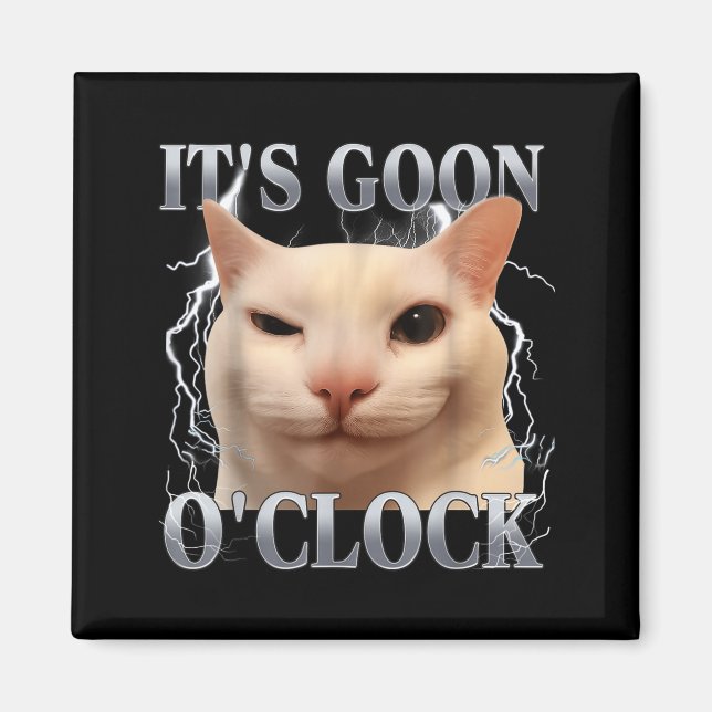 It's Goon O'clock Funny Cat Meme Men Women Humor S Magnet (Front)