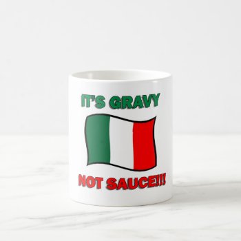 It's Gravy Not Sauce Funny Italian Italy Pizza Tom Coffee Mug by Caliburr at Zazzle