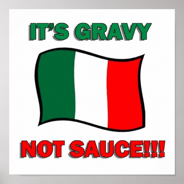 It's Gravy not sauce funny Italian Italy pizza tom Poster (Front)