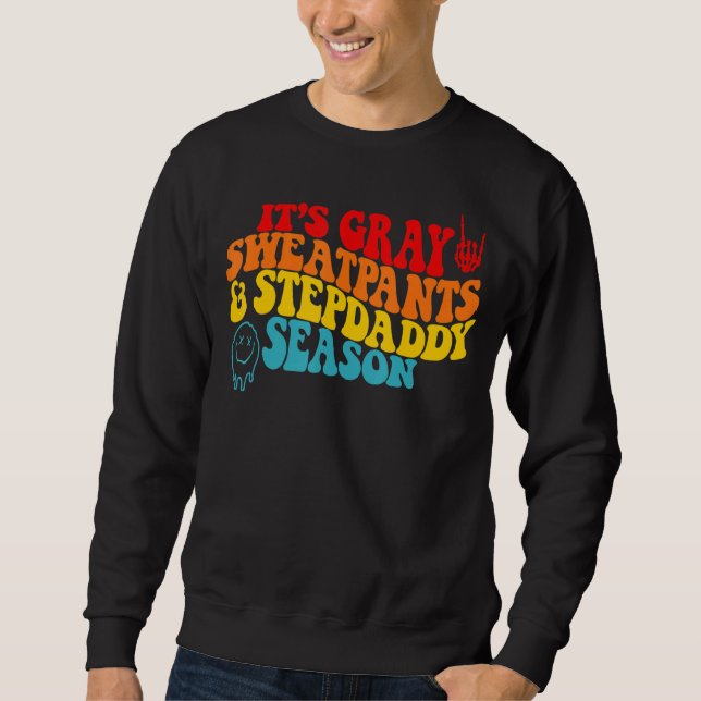 It's Gray Sweatpants & Stepdaddy Season Sweatshirt (Front)