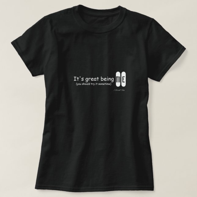 It's great being Me - A MisterP Shirt (Design Front)