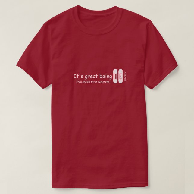 It's great being Me - A MisterP Shirt (Design Front)