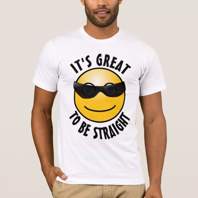 It's great to be straight, Heterosexual T-shirts (Front)