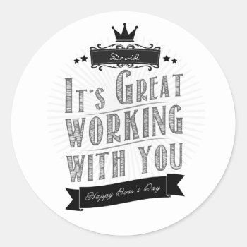It's Great Working With You  Happy Boss's Day Classic Round Sticker by KeyholeDesign at Zazzle