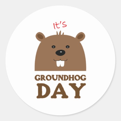It's Groundhog Day Classic Round Sticker