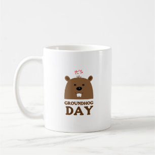 It's Groundhog Day Coffee Mug