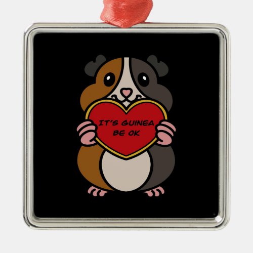 Its Guinea Pig Heart Be OK  Cute Guinea Pig Metal Ornament