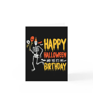 It's Halloween And Yes Its My Birthday Spooky Skel Card