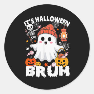 Its Halloween Bruh Boo Ghost Pumpkin Costume Boys Classic Round Sticker