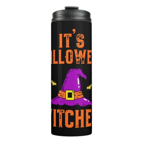 Its Halloween witches _ Witchcraft Witch Thermal Tumbler