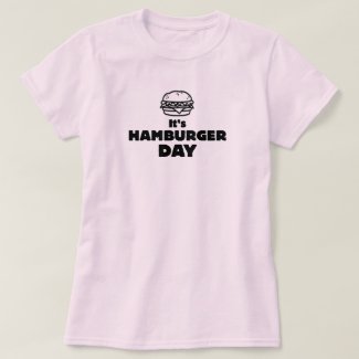 It's HAMBURGER DAY Shirt