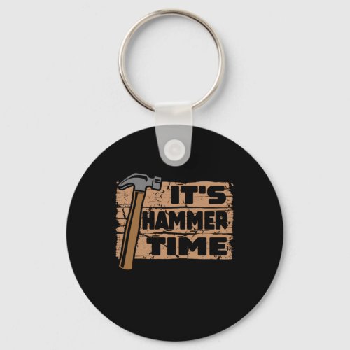 Its Hammer Time Funny Carpenter Woodworking Keychain