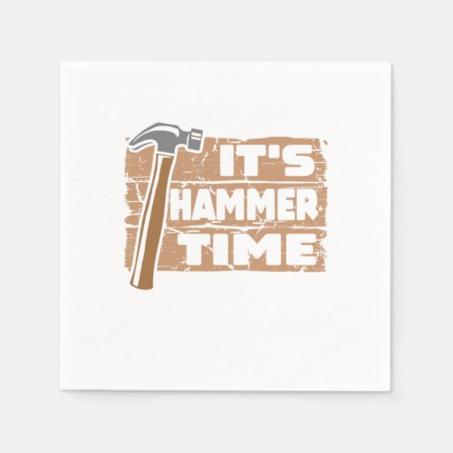 Its Hammer Time Funny Carpenter Woodworking Napkins
