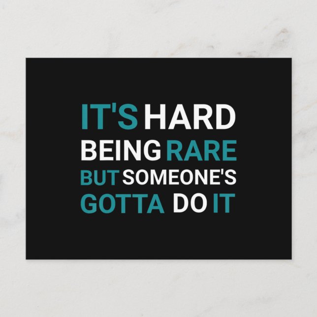 It's Hard Being Rare But Someone - Rare Disease Da Postcard (Front)