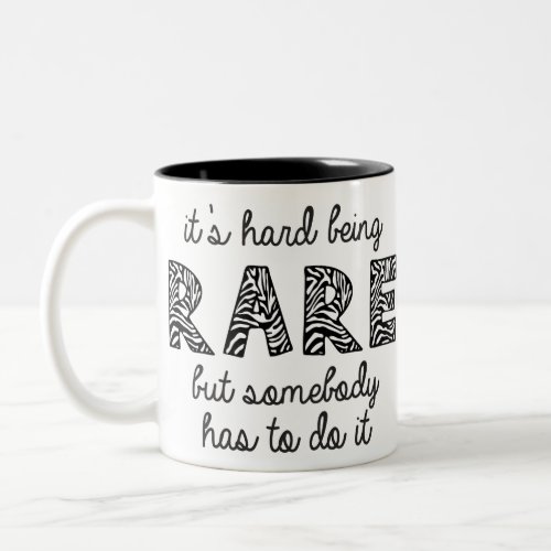 Its Hard Being Rare Two_Tone Coffee Mug