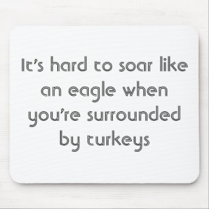 It's hard to soar like an eagle... mouse pad