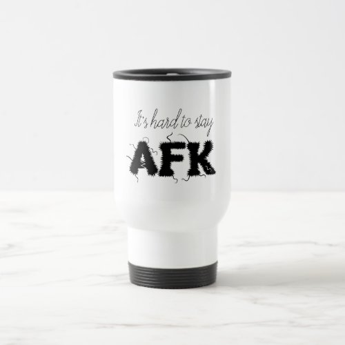 Its hard to stay AFK away from keyboard Funny Mug