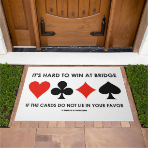 It's Hard To Win At Bridge If The Cards Do Not Lie Doormat