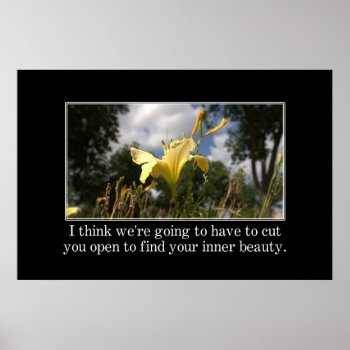 It's Hard Work To Find Your Inner Beauty [xl] Poster by disgruntled_genius at Zazzle