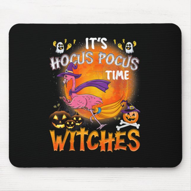 Its Hocus Pocus Time Witches Flamingo Mouse Pad (Front)