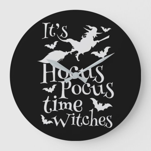 Its Hocus Pocus Time Witches Funny Halloween Large Clock