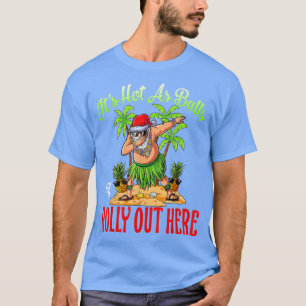It's Hot As Balls Of Holly Hawaiian Christmas In J T-Shirt
