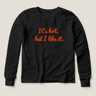 It's Hot, But I Like It – Bold, Fun Summer Vibes Tri-Blend Shirts
