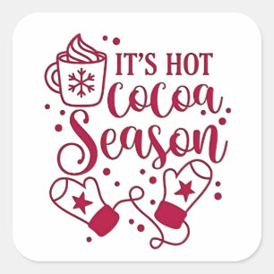 It's Hot Chocolate Season Cacoa Christmas Square Sticker