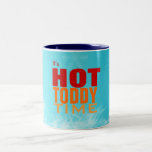 It&#39;s Hot Toddy Time Mug at Zazzle