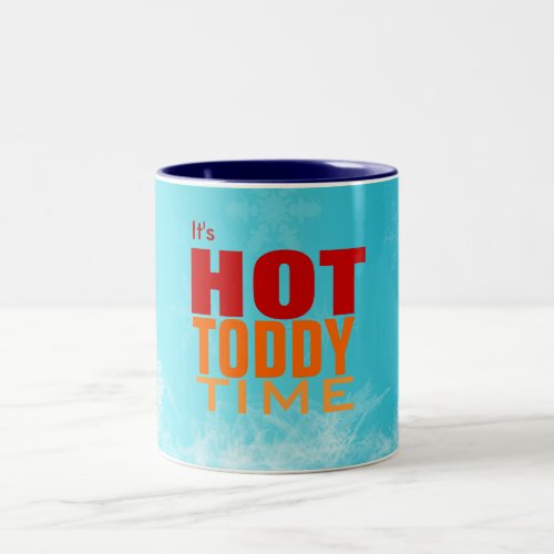 Its Hot Toddy Time Mug