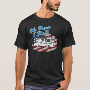 It's How I Roll Camper Motorhome RV Flag T-Shirt