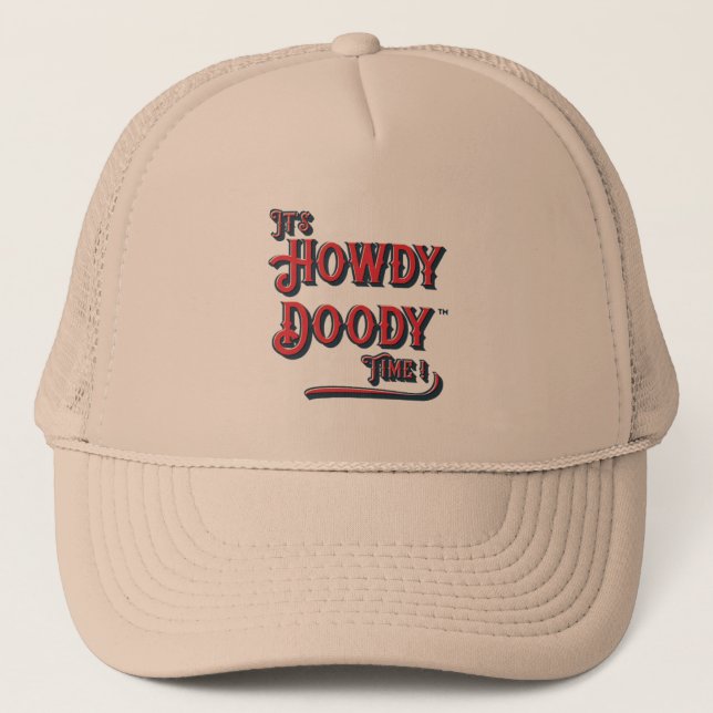 It's Howdy Doody Time! Retro Style Trucker Cap (Front)