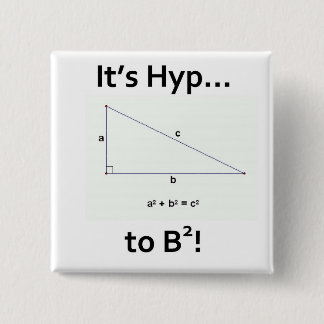 It's Hyp... to B squared! Pinback Button