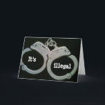 IT'S ILLEGAL TO LOOK SO GOOD AT **50** CARD<br><div class="desc">Have FUN with this "50th Birthday" card and put a huge smile on your friend or family member's face for sure.  THANKS for stopping by 1 of my 8 stores!!!!</div>